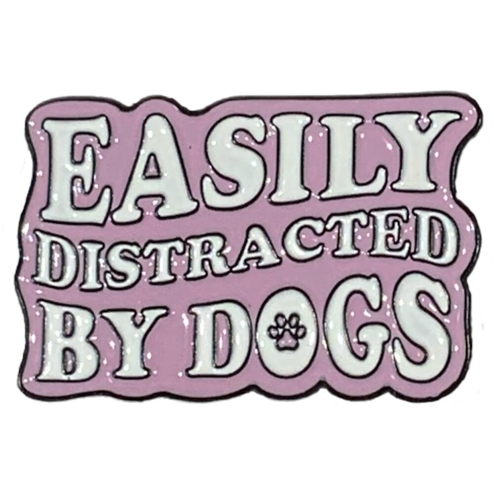 Easily Distracted By Dogs Enamel Pin Pink Purple White Black Funny